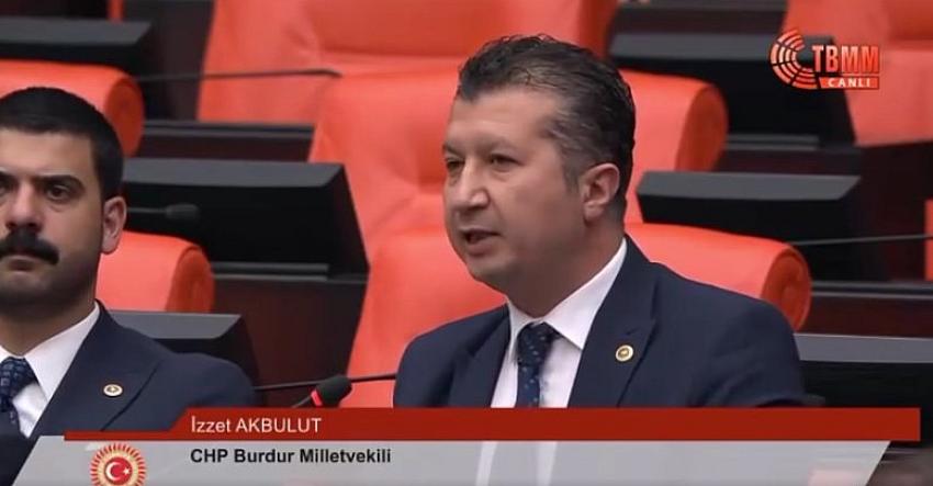 CHP Burdur Milletvekili İzzet Akbulut: Destekler Gecikti, Maliyetler Yükseldi!
