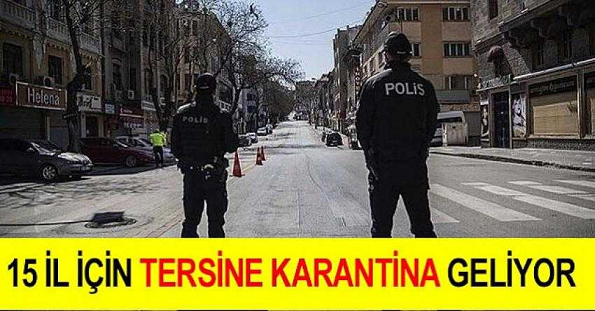 15 il için harekete geçilecek: Tersine karantina