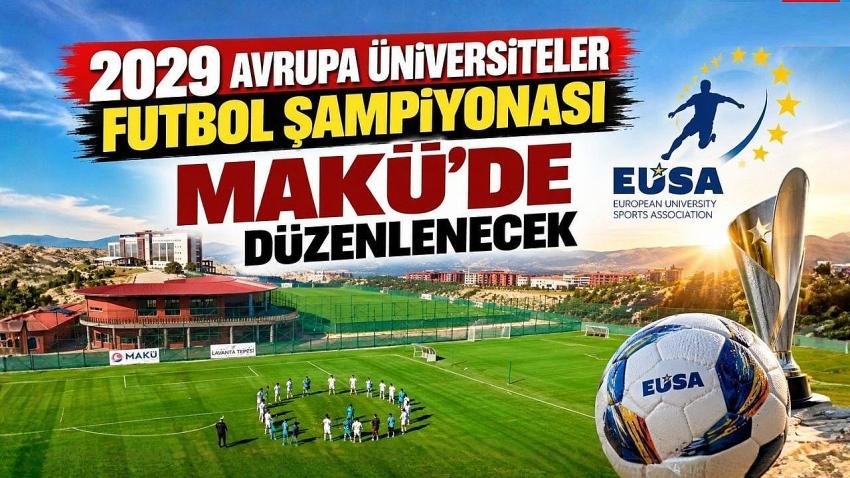 2029 Avrupa Üniversiteler Futbol Şampiyonası MAKÜ’de düzenlenecek