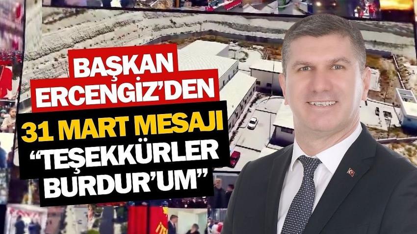 Başkan Ercengiz’den 31 Mart Mesajı: “Teşekkürler Burdur’um”