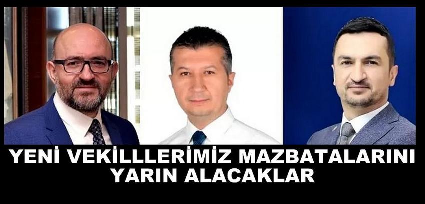 YENİ VEKİLLER MAZBATALARINI ALACAKLAR