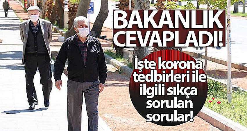 KORONAVİRÜS YENİ TEDBİRLER KONULU İÇİŞLERİ BAKANLIĞI GENELGESİNE İLİŞKİN   SIKÇA SORULAN SORULAR