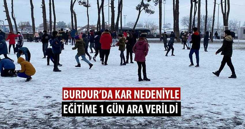 BURDUR’DA KAR NEDENİYLE EĞİTİME 1 GÜN ARA VERİLDİ