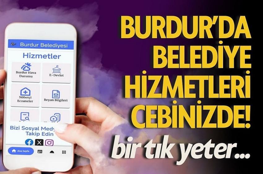 Burdur Mobil İle Tüm Belediye Hizmetleri Cebinizde!