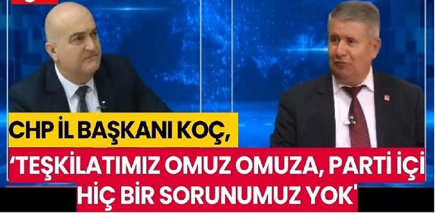 TEŞKİLATIMIZ OMUZ OMUZA, PARTİ İÇİ HİÇ BİR SORUNUMUZ YOK