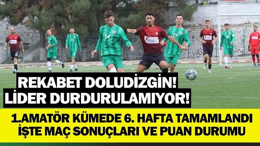 1. Amatör Küme’de 6. Hafta Heyecanı Sona Erdi