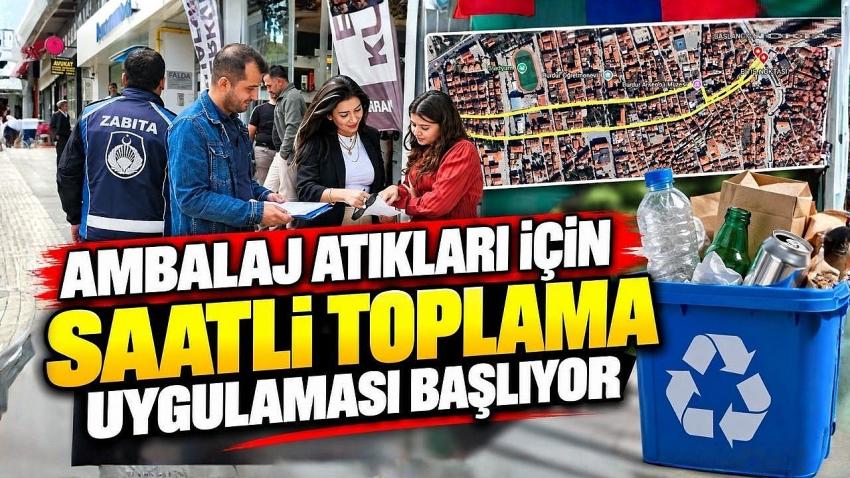 Ambalaj atıkları için saatli toplama uygulaması başlıyor