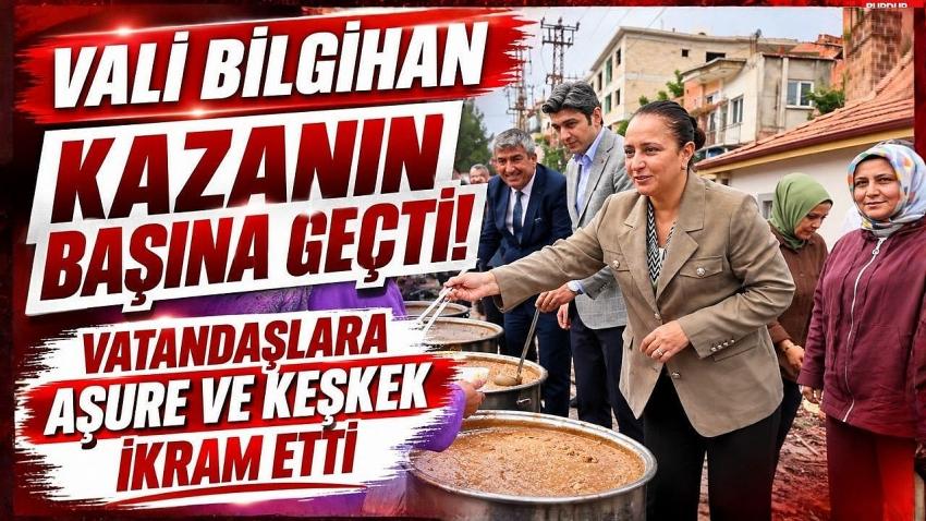 Vali Bilgihan Kazanın Başına Geçti! Vatandaşlara Aşure ve Keşkek İkram Etti