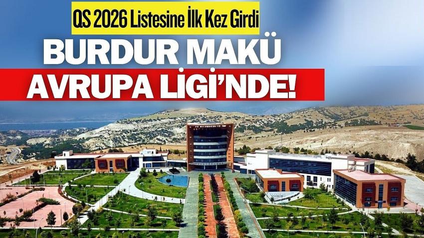 MAKÜ Avrupa Liginde! QS 2026 Listesine İlk Kez Girdi
