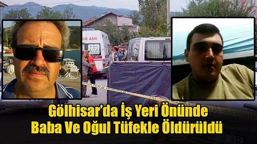 Gölhisar’da Baba ve Oğul Kurşun Yağmuruna Tutuldu