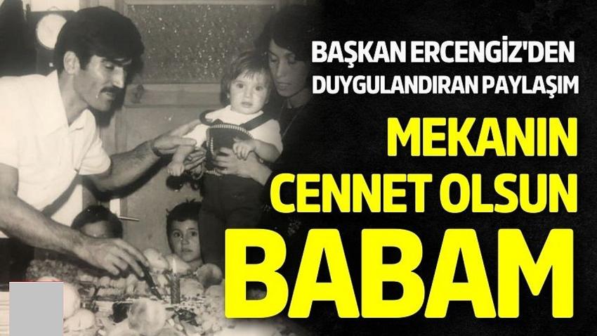 Başkan Ercengiz'den Duygulandıran Paylaşım
