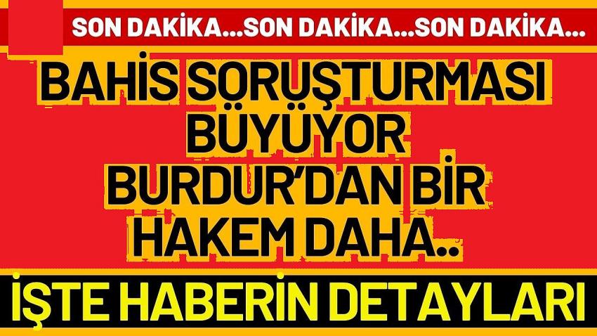 Bahis Soruşturmasına Burdur’dan 1 Hakem Daha Eklendi