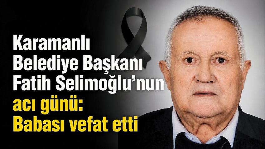 Karamanlı Belediye Başkanının Acı Günü! Babasını Kaybetti