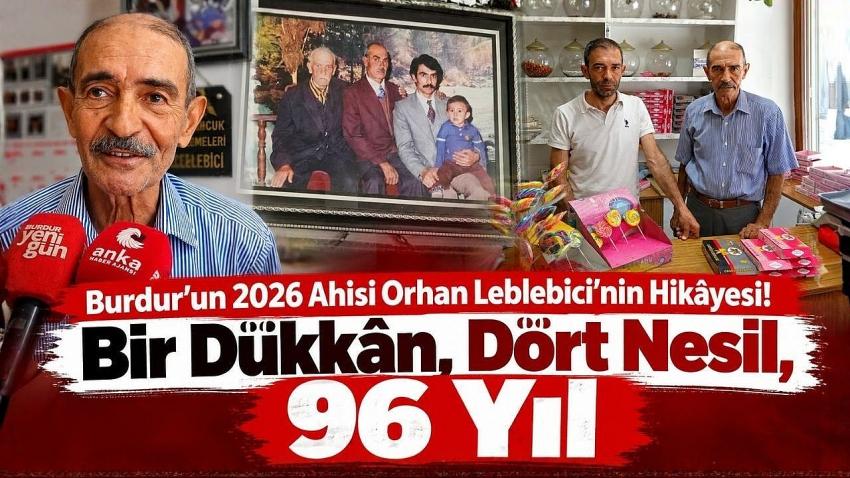Burdur’un 2026 Ahisi Orhan Leblebici’nin Hikâyesi! Bir Dükkân, Dört Nesil, 96 Yıl
