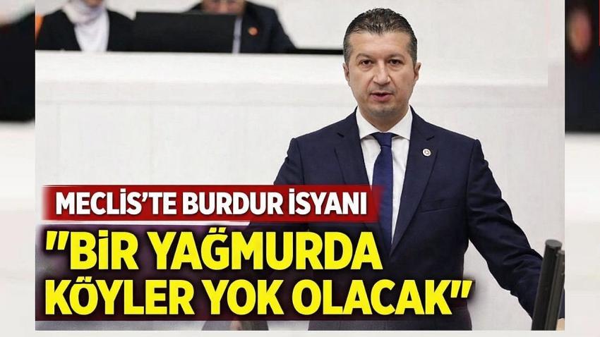 Meclis’te Burdur İsyanı: “Bir Yağmurda Köyler Yok Olacak”