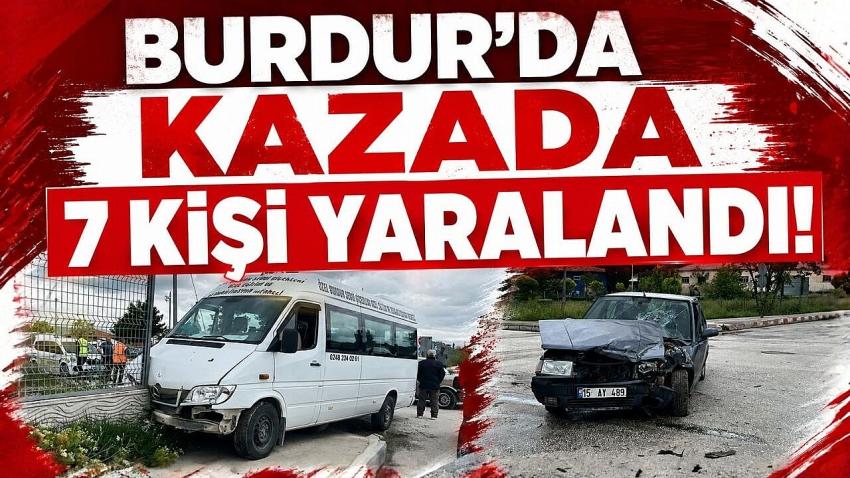 Burdur'da Kazada 7 Kişi Yaralandı!