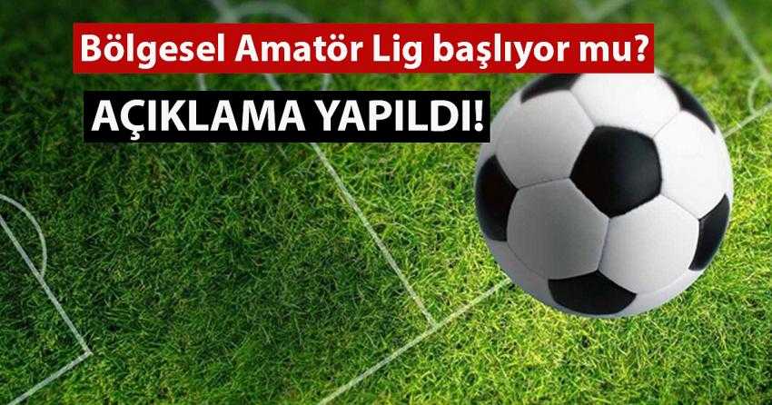 BÖLGESEL AMATÖR LİG’İN KADERİ BELLİ OLDU