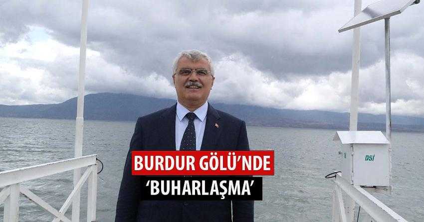 BURDUR GÖLÜ’NDE ‘BUHARLAŞMA’