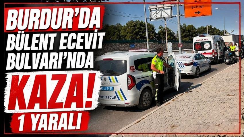 Burdur’da Bülent Ecevit Bulvarı’nda Kaza! 1 Yaralı