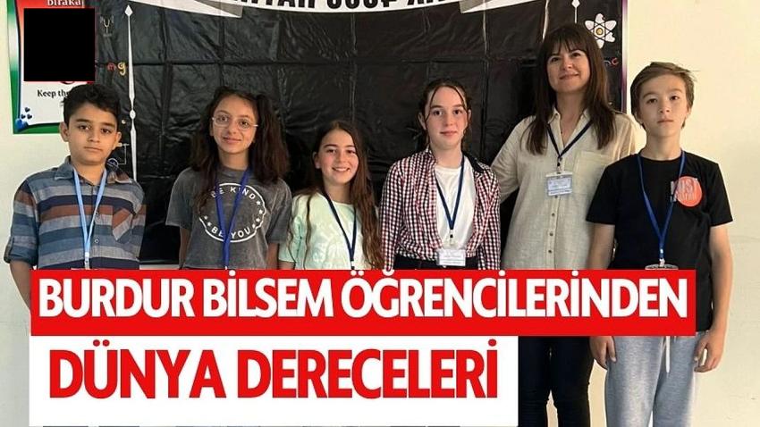 Burdur BİLSEM öğrencilerinden dünya dereceleri