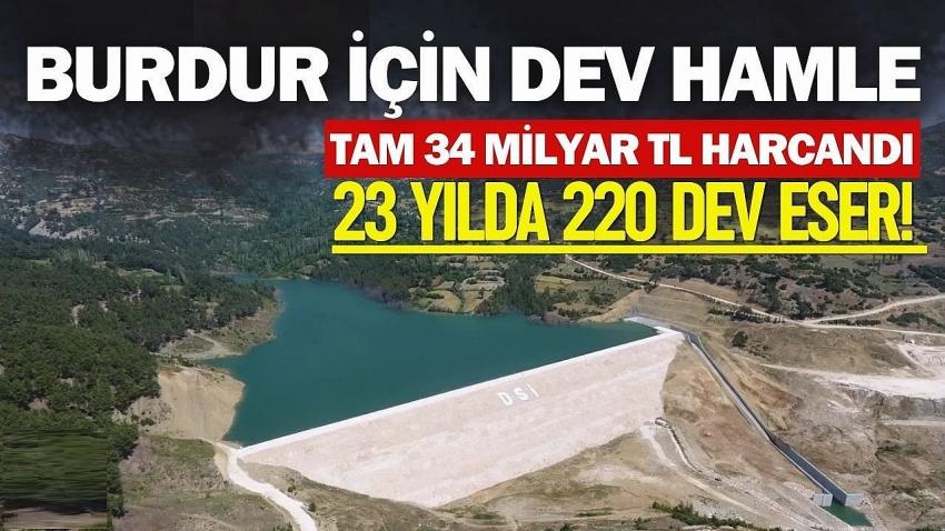 Burdur için dev hamle: Tam 34 milyar TL harcandı