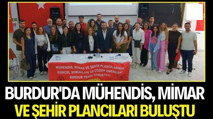 Burdur'da Mühendis, Mimar ve Şehir Plancıları Buluştu