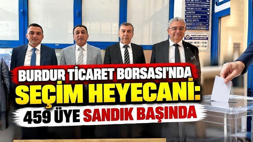Burdur Ticaret Borsası’nda Seçim Heyecanı: 459 Üye Sandık Başında