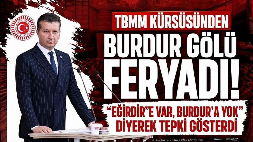 TBMM Kürsüsünden Burdur Gölü Feryadı! 