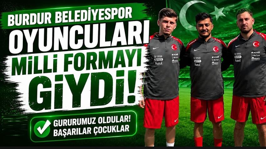 Burdur Belediyespor Oyuncuları Milli Formayı Giydi!