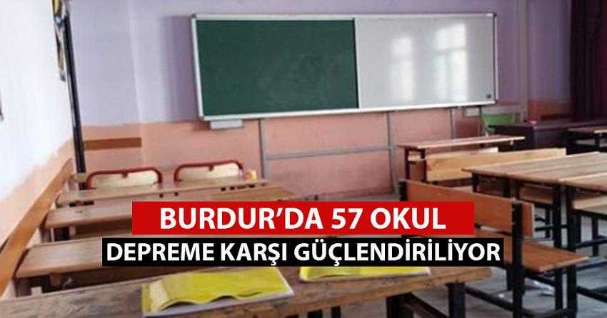 BURDUR’DA 57 OKUL DEPREME KARŞI GÜÇLENDİRİLİYOR