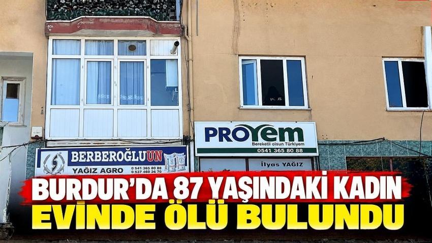 Burdur’da 87 Yaşındaki Kadın Evinde Ölü Bulundu