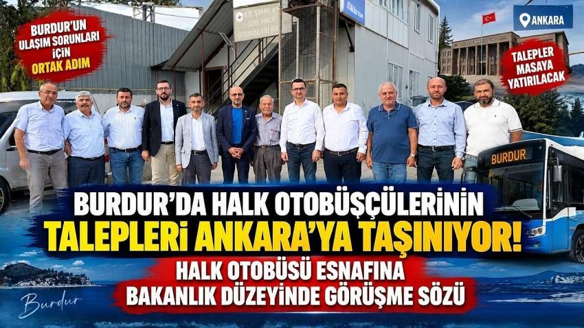 Burdur’da Halk Otobüsçülerinin Talepleri Ankara’ya Taşınıyor! Halk Otobüsü Esnafına Bakanlık Düzeyinde Görüşme Sözü