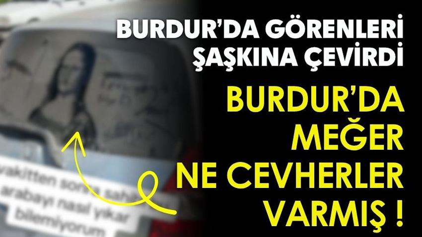 Burdur’da Görenleri Şaşkına Çevirdi