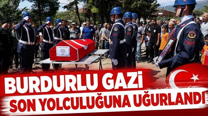 Burdurlu gazi son yolculuğuna uğurlandı