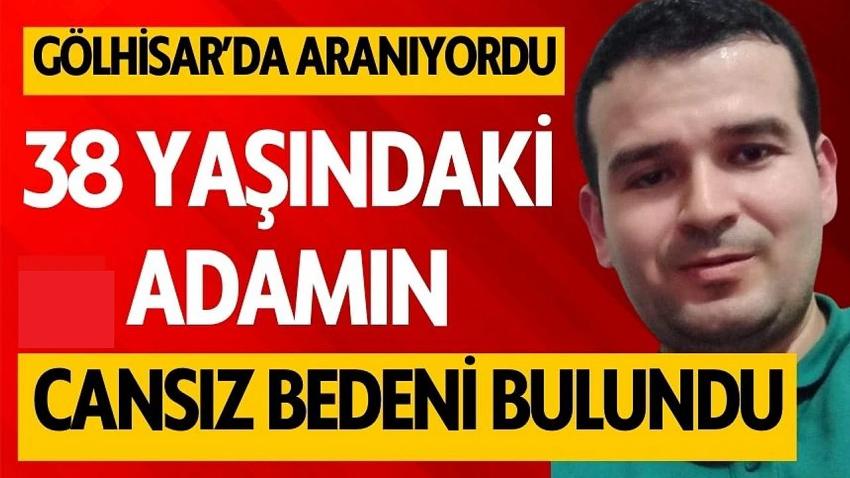 Gölhisar'da kayıp olarak aranıyordu! Cansız bedeni bulundu