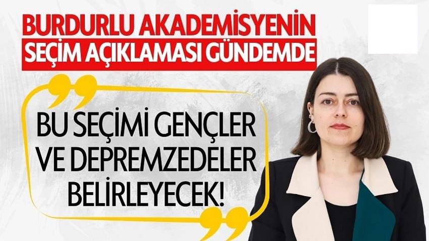 Burdurlu Akademisyenin Seçim Açıklamaları Gündemde