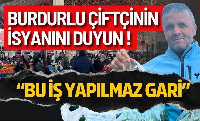 Burdurlu Çiftçinin Bu İsyanını Duyun!