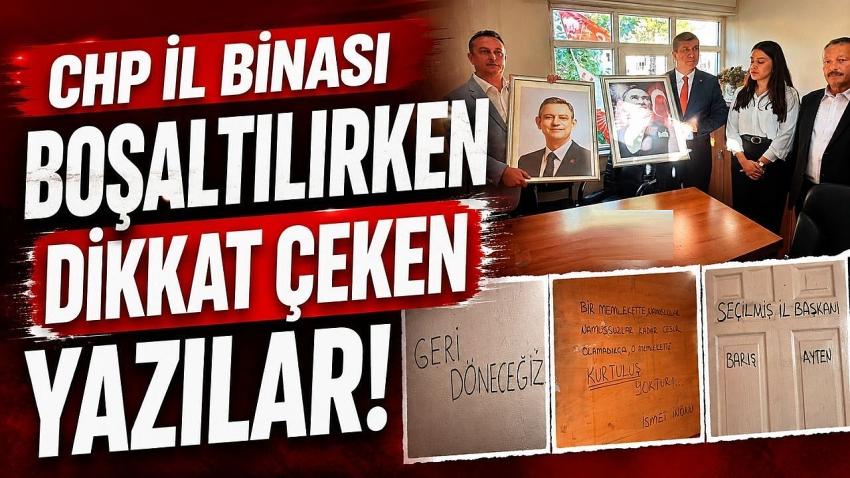 CHP İl Binası Boşaltılırken Dikkat Çeken Yazılar!