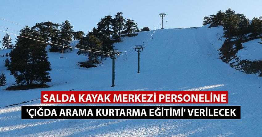 SALDA KAYAK MERKEZİ PERSONELİNE ‘ÇIĞDA ARAMA KURTARMA EĞİTİMİ’ VERİLECEK