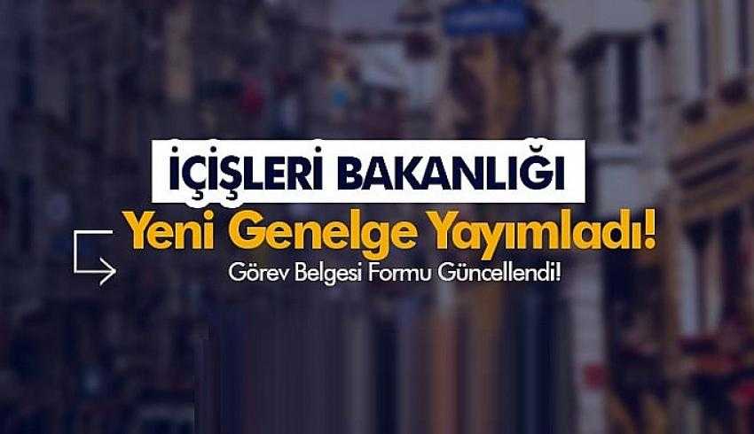  Çalışma İzin Görev Belgeleri Genelgesi Yayımlandı