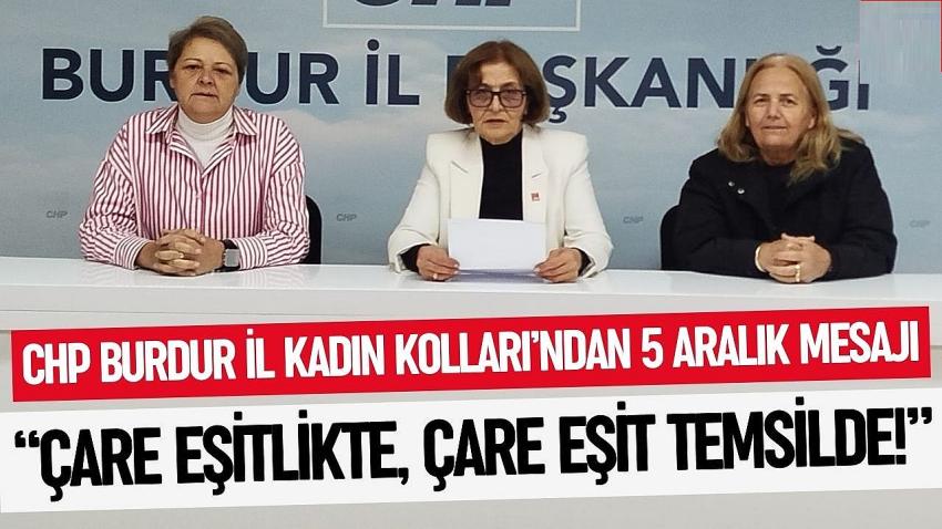 CHP Burdur İl Kadın Kolları’ndan 5 Aralık Mesajı: “Çare Eşitlikte, Çare Eşit Temsilde!”