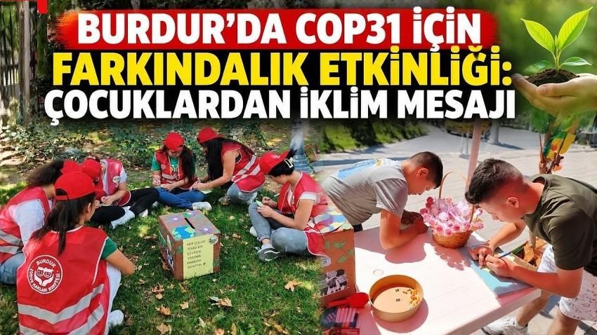 Burdur’da COP31 İçin Farkındalık Etkinliği: Çocuklardan İklim Mesajı