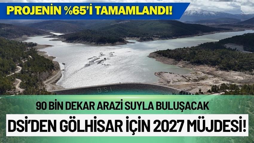 90 Bin Dekar Arazi Suyla Buluşacak: DSİ’den Gölhisar için 2027 Müjdesi!