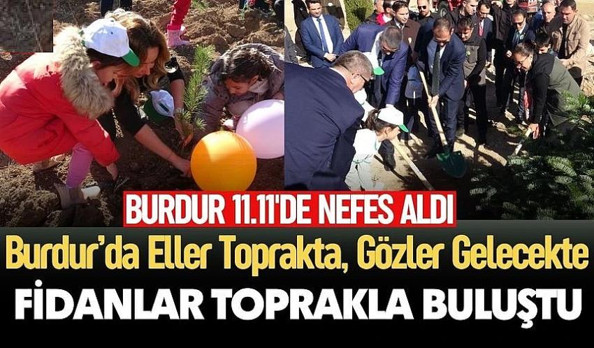 Burdur 11.11’de Nefes Aldı: Binlerce Fidan Aynı Anda Toprakla Buluştu!