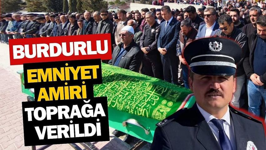 Burdurlu Emniyet Amiri Birson Ergene Son Yolculuğuna Uğurlandı
