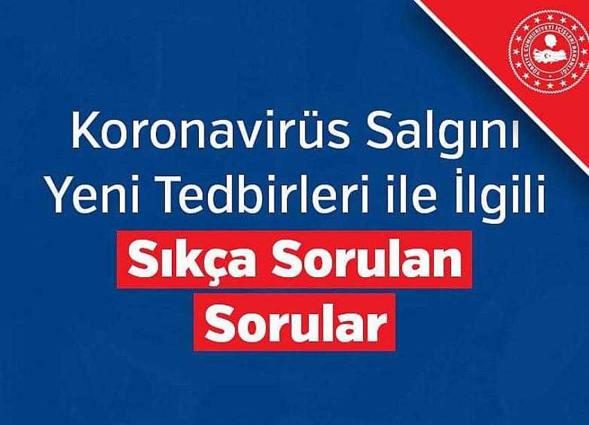 30.11.2020 TARİHLİ İÇİŞLERİ BAKANLIĞI GENELGELERİ KAPSAMINDA SIKÇA SORULAN SORULARA EKLEME YAPILAN KONULAR  