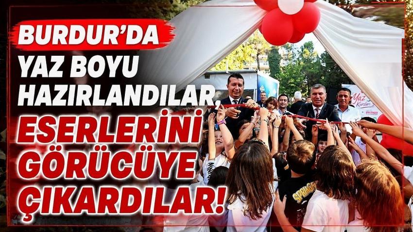 Burdur’da Yaz Boyu Hazırlandılar, Eserlerini Görücüye Çıkardılar!