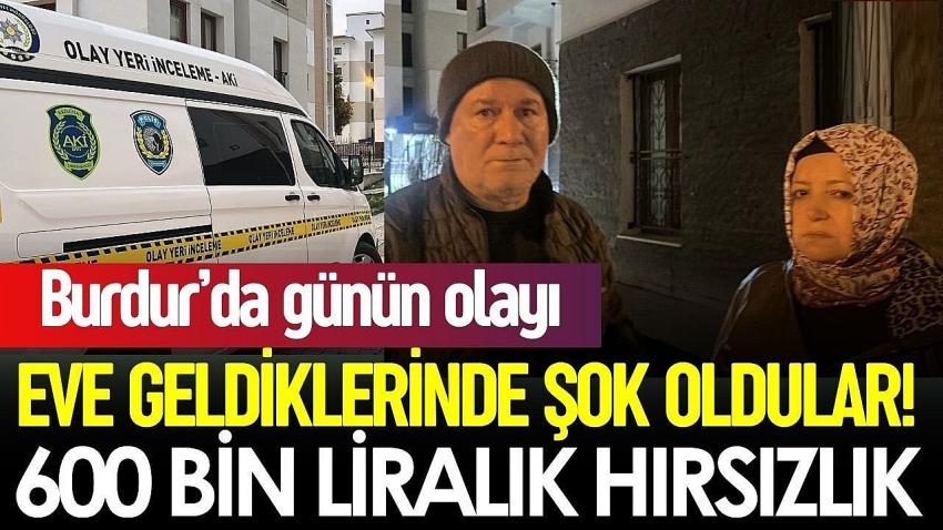 Burdur’da Şok Olay: Eve Giren Hırsızlar 600 Bin Lirayla Kaçtı