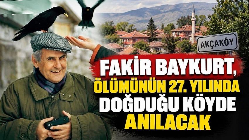 Fakir Baykurt, Ölümünün 27. Yılında Doğduğu Köyde Anılacak