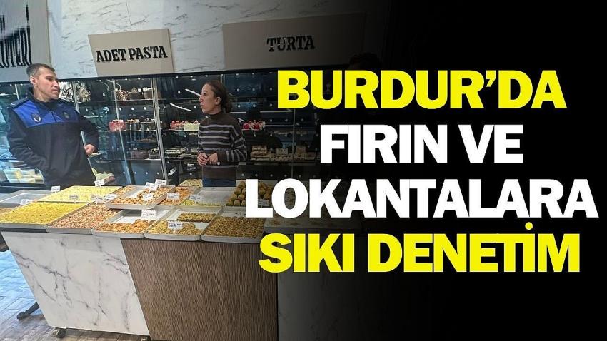 Burdur’da Fırın ve Lokantalarda Sıkı Denetim Başladı